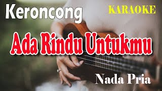 ADA RINDU UNTUKMU KERONCONG ll KARAOKE KERONCONG ll PANCE F PONDAAG ll NADA PRIA G=DO