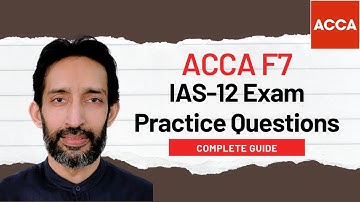 F7 – IAS 12 Exam Practice Questions | ACCA Financial Reporting (FR)