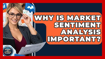 Why Is Market Sentiment Analysis Important? - Stock and Options Playbook