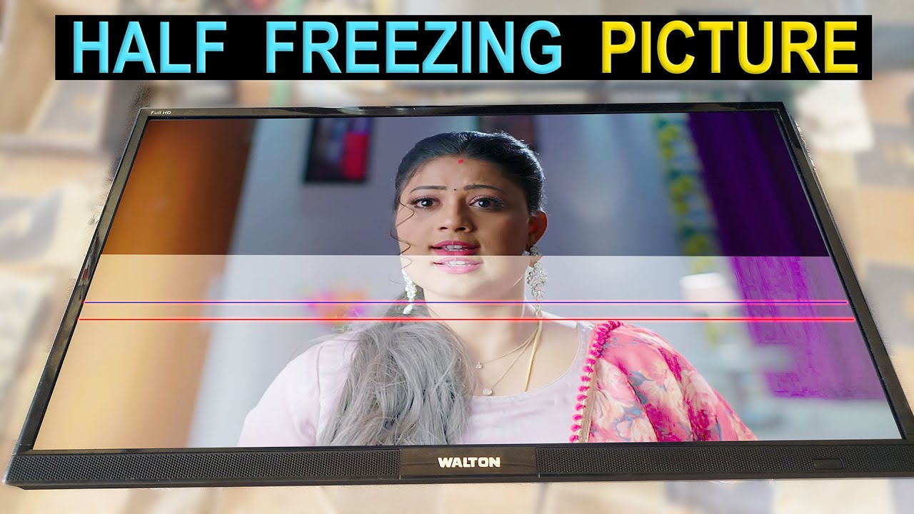 Freezing Image Problem In Half of the Screen Flickering Image Walton