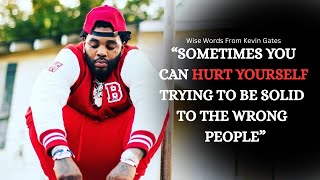 My Own People Hurt me- Kevin Gates