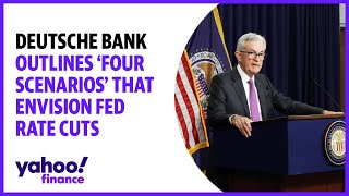 Deutsche Bank outlines 'four scenarios' that envision Fed rate cuts