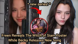 (FreenBeck) Freen Reveals The Witch of Siam Poster While Becky Releases New Song (FreenBeck) Freen Reveals The Witch of Siam Poster While Becky Releases New Song