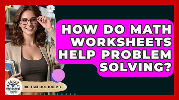 How Do Math Worksheets Help Problem Solving? - High School Toolkit