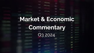 Q3 2024 Market and Economic Commentary
