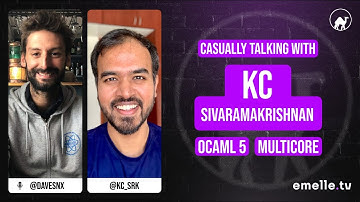 emelletv #18 with KC about OCaml, Multicore and runtimes
