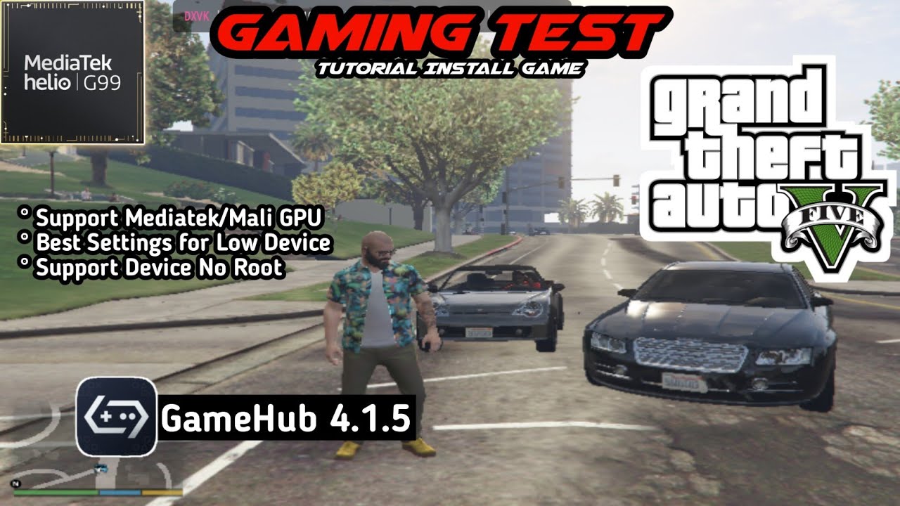 GTA V | Tutorial Install Game & Best Settings for Low Device | GameHub 4.1.5 | Mediatek Helio G99