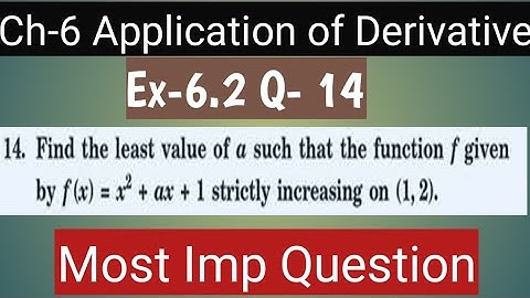 Class 12 Ex-6.2 Q-14  maths | Find the least value of a function x^2+ax+1 is strictly decreasing.