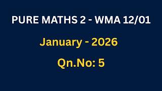 Edexcel IAL WMA12/01 - January2026 (Q5) Solution Pure Mathematics2