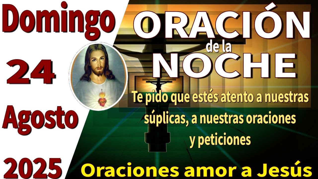 Oración de la noche de hoy domingo 24 de agosto de 2025 -Salmo 27:1 ...
