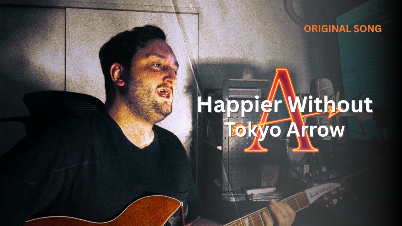 Happier Without – Tokyo Arrow【Original Song/オリジナル曲】