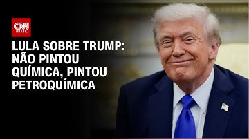 Não pintou uma química, pintou indústria petroquímica, diz Lula sobre Trump | CNN ARENA