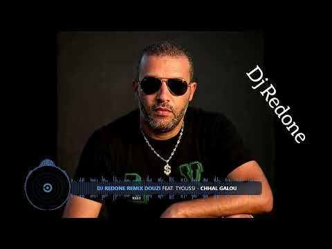 Dj Redone Remix Douzi ft Tyoussi - CHHAL GALOU 