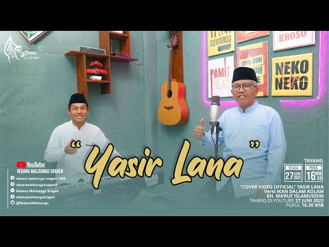 YASIR LANA | H. Ma'ruf Islamuddin - Rebana Walisongo Sragen