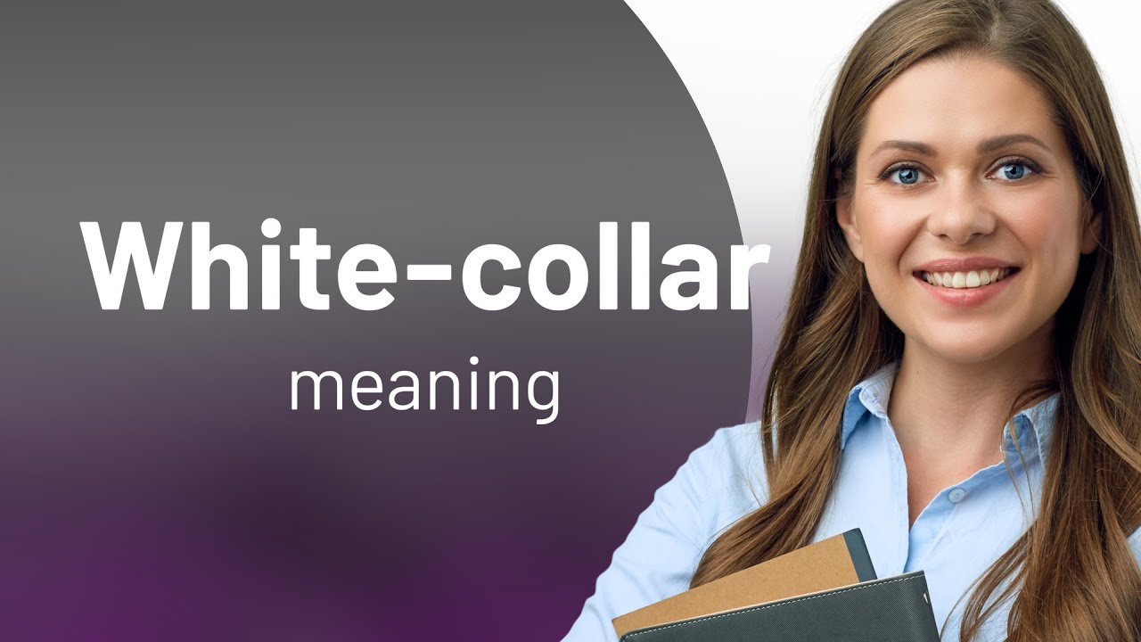 Understanding "Whitecollar" An Essential English Phrase YouTube