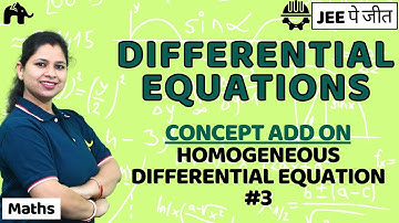 Differential Equations Class 12 Maths JEE |  NCERT Chapter 9 | Homogeneous Differential Equation  #3