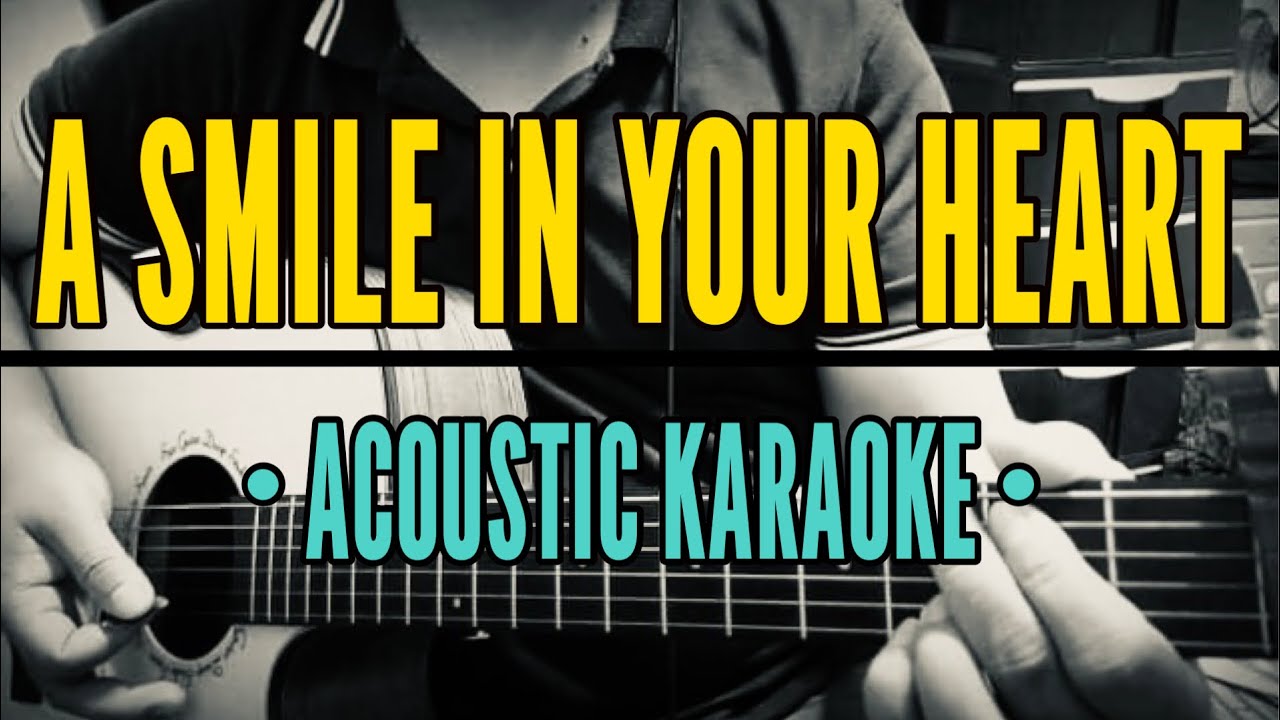 A Smile In Your Heart - Ariel Rivera (Acoustic Karaoke) A Smile In Your Heart - Ariel Rivera (Acoustic Karaoke)