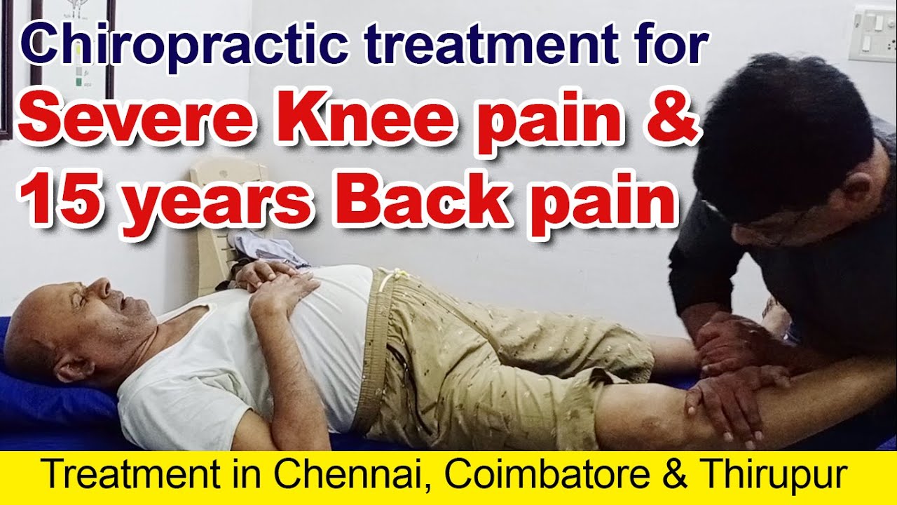 Chiropractic Treatment for Severe Knee pain & Back pain YouTube