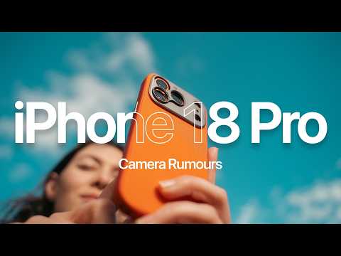 Photographer Breaks Down iPhone 18 Pro Camera Rumours – Stacked Sensor and Variable Aperture