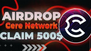 Cere Network Claim token 500$ | new project crypto world