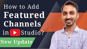 How to Add Featured Channels to Your YouTube Channel in New YouTube Studio?