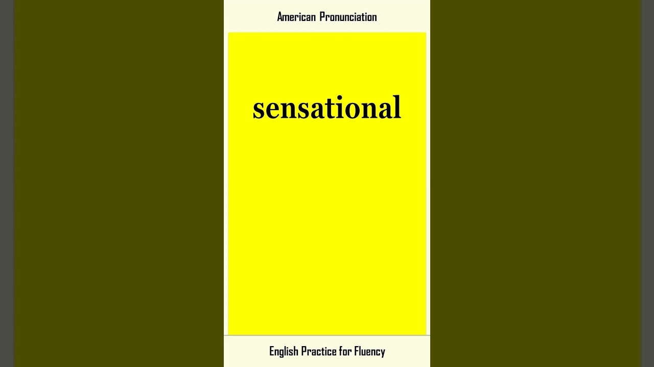 sensational, How to Say or Pronounce SENSATIONAL in American, British English, Pronunciation