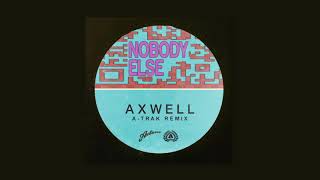 Axwell - Nobody Else A-Trak Remix