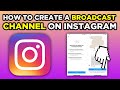 How to create a broadcast channel on instagram 2024