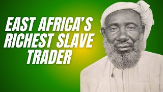 Tippu Tip: East Africa's RICHEST slave trader (brutal regime)