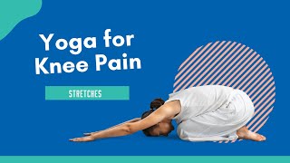 Yoga For Knee Pain - Stretches To Help With Knee Pain