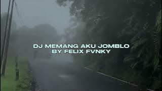 DJ MEMANG AKU JOMBLO BY FELIX FVNKY SOUND RIIONISM VIRAL TIKTOK MENGKANEE!!