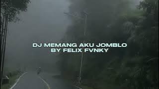 DJ MEMANG AKU JOMBLO BY FELIX FVNKY SOUND RIIONISM VIRAL TIKTOK MENGKANEE!!