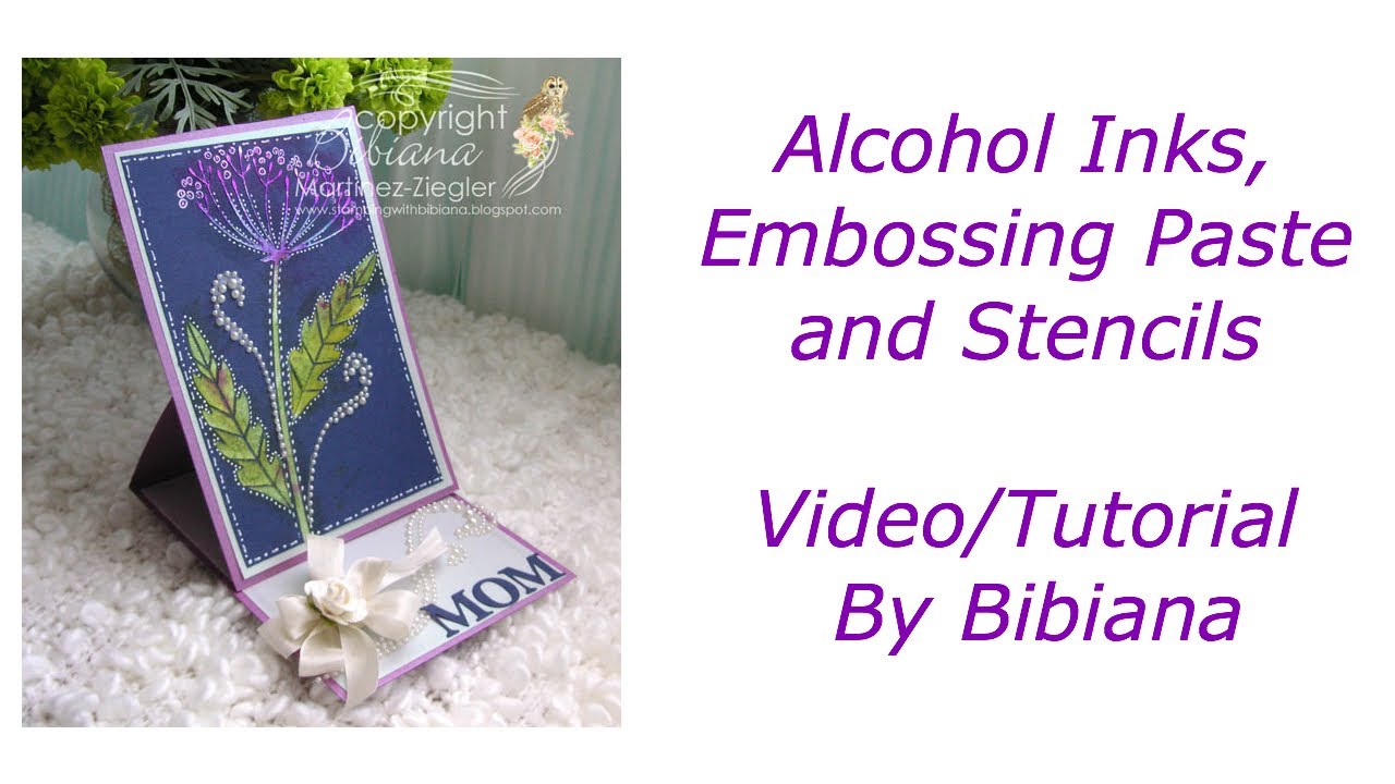 Alcohol Inks, Embossing Paste and Stencils - YouTube