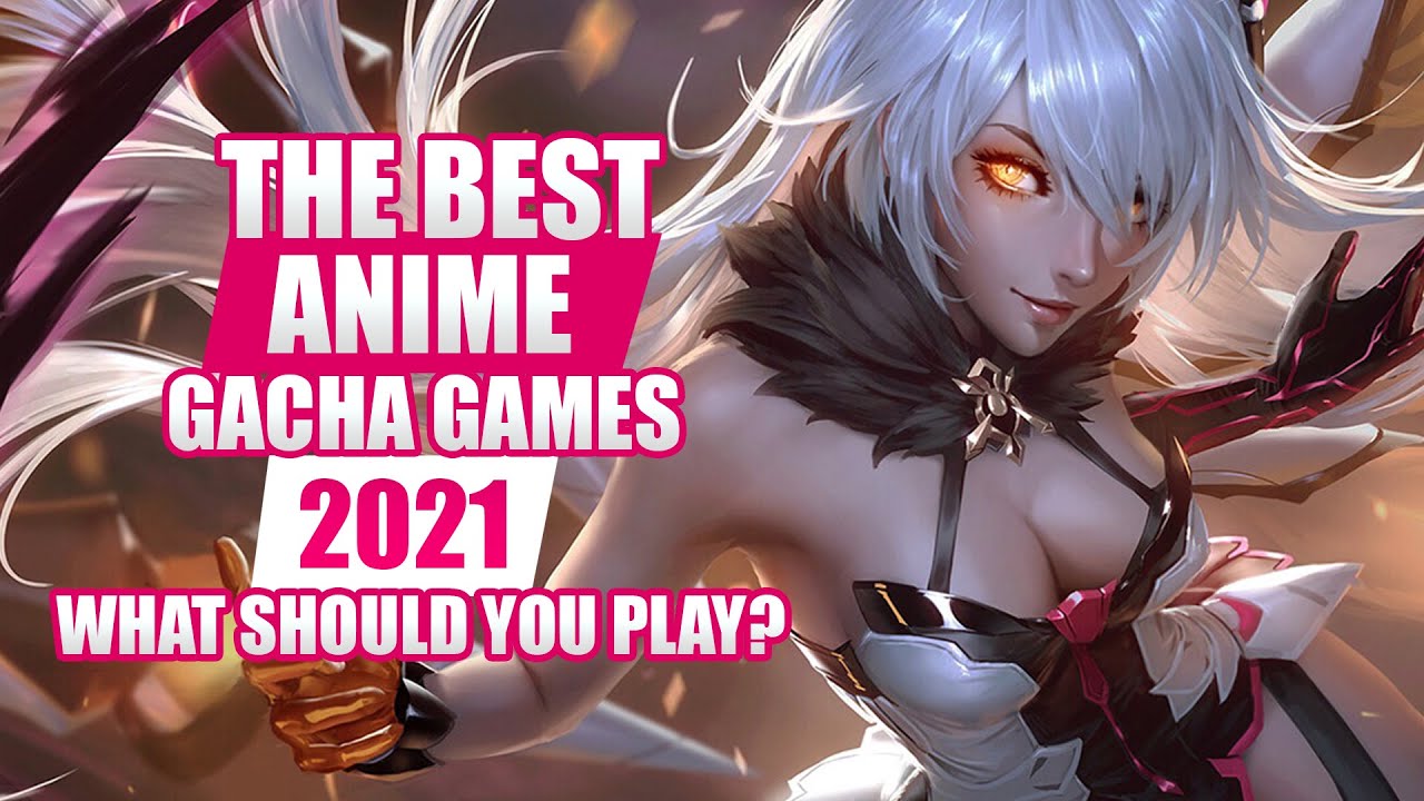 12 Best Gacha Games for Android and iOS (2021)