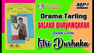ISTRI DURHAKA // DRAMA TARLING SALAKA BHAYANGKARA // TARLING CIREBONAN