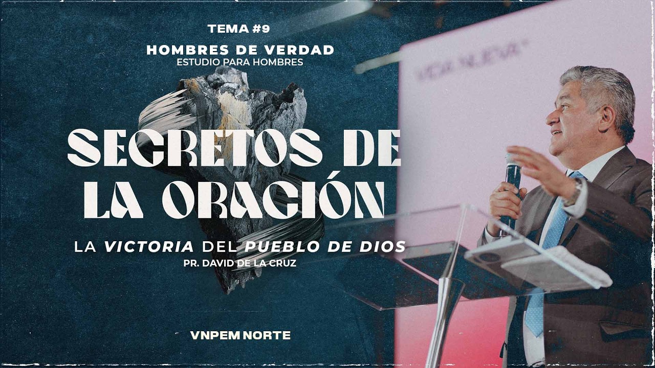 Secretos de la oración| Nehemías #9 | Pr. David de la Cruz | VNPEM NORTE