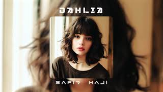 Safir Haji - Dahlia ( Remix 2023 ) #Sahra