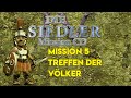 Siedler IV Missionsguide - Treffen der Völker - Römerkampagne Mission 5