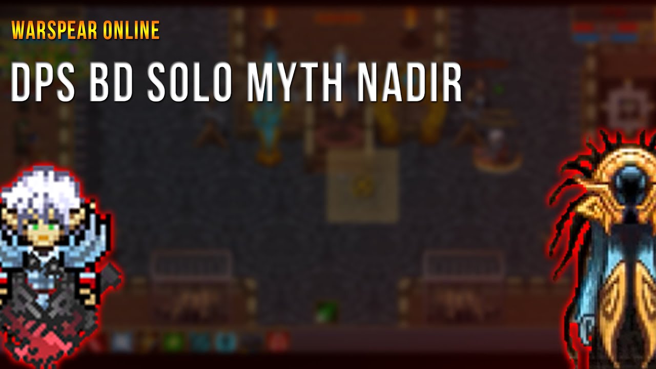 Warspear Online - DPS BD Solo Myth Nadir