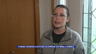 News    Fargo woman catches scammer using her information on video on her doorstep   May 21
