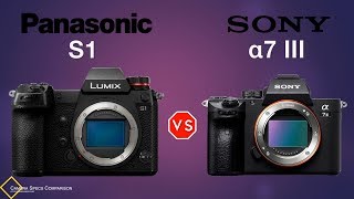 Panasonic S1 vs Sony a7III Camera Specs Comparison