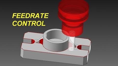 MASTERCAM CASE STUDY: FEEDRATE OPTIMIZING WITH HIGHFEED FUNCTION