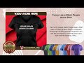 Funny Leave Black People Alone Shirt