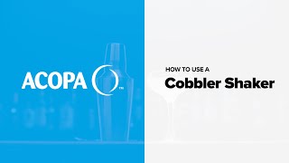 Get Creative With Acopa Cobbler Shakers