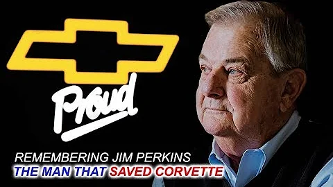 REMEMBERING JIM PERKINS THE MAN THAT SAVED CORVETTE