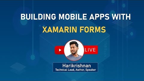 Building Mobile Apps with Xamarin Forms and C#