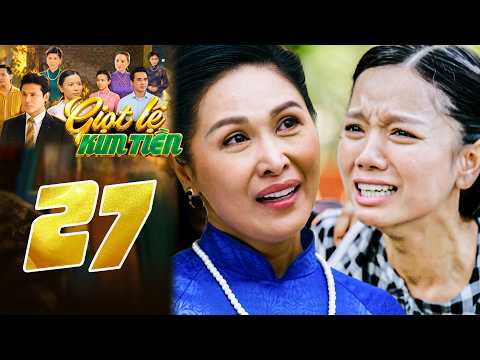 GIỌT LỆ KIM TIỀN Tập 27 | GẤM tàn nhẫn gi.ết cả MÁU MỦ RUỘT THỊT chỉ vì GIA SẢN KHỔNG LỒ