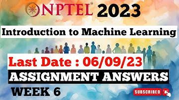Introduction to Machine Learning NPTEL Assignment Answers Week 6 | Jul-Dec 2023