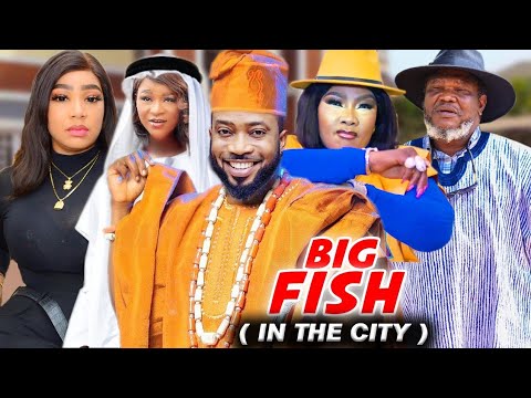 Big Fish (IN THE CITY)- 2024 Latest Nigerian Nollywood Movie