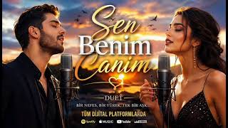 Sen Benim Canım ❤️ Duygusal Romantik Düet Yeni Türkçe Aşk Şarkısı